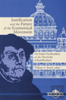 Justification And The Future Of The Ecumenical Movement