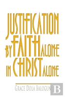 Justification By Faith Alone In Christ Alone