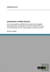 Justification Of Black Slavery