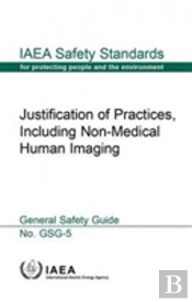 Justification Of Practices, Including Non-Medical Human Imaging