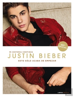Bertrand.pt - Justin Bieber. Esto Sólo Acaba De Empezar