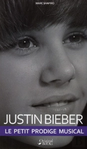 Justin Bieber Le Petit Prodige Musical