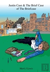 Justin Case And The Brief Case Of The Briefcase