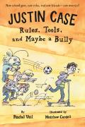 Justin Case: Rules, Tools, And Maybe A Bully