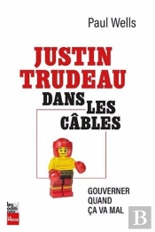 Justin Dans Les Câbles : Gouverner Quand Ça Va Mal
