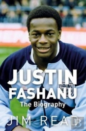 Justin Fashanu. The Biography