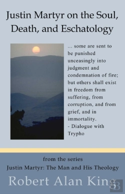 Bertrand.pt - Justin Martyr On The Soul, Death, And Eschatology (Justin Martyr: The Man And His Theology)