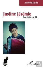 Justine Jérémie : Une Étoile M'A Dit...