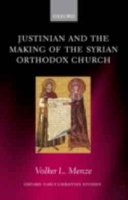 Bertrand.pt - Justinian And The Making Of The Syrian Orthodox Church