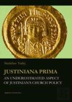 Justiniana Prima - An Underestimated Aspect Of Justinian`S Church Policy