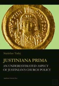 Bertrand.pt - Justiniana Prima - An Underestimated Aspect Of Justinian`S Church Policy