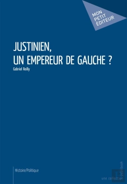 Bertrand.pt - Justinien, Un Empereur De Gauche ?