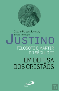 Bertrand.pt - Justino - Filósofo e Mártir do Século II
