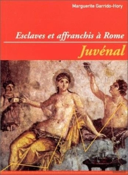 Bertrand.pt - Juvénal. Esclaves Et Affranchis À Rome : Index Thématiques Des Références À L'Esclavage Et À La Dépendance
