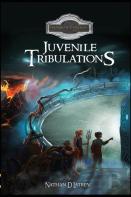 Juvenile Tribulations