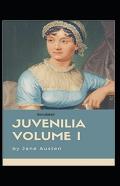 Juvenilia - Volume I Annotated