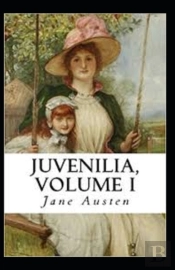 Juvenilia Volume I Annotated