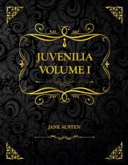 Juvenilia Volume I