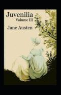 Juvenilia Volume Iii Annotated