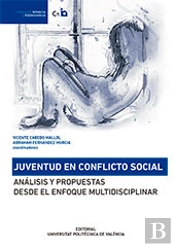 Juventud En Conflicto Social. Análisis Y Propuestas Desde El Enfoque Multidisciplinar