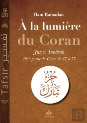 Juz Tabaraka : À La Lumière Du Coran : 29ème