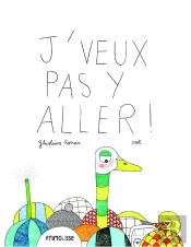 J'Veux Pas Y Aller !