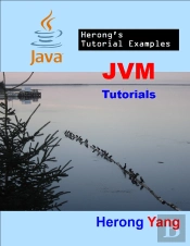 Jvm Tutorials - Herong'S Tutorial Examples