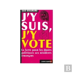 Bertrand.pt - J'Y Suis, J'Y Vote ; La Lutte Pour Les Droits Politiques Aux Résidents Étrangers