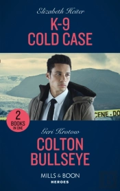 K-9 Cold Case / Colton Bullseye