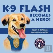 K-9 Flash Becomes A Hero!