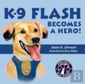 K-9 Flash Becomes A Hero!
