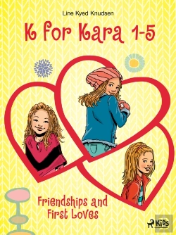 Bertrand.pt - K For Kara 1-5. Friendships And First Loves