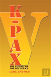 K-Pax V: The Coming Of The Bullocks