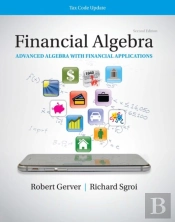 K12 Student Workbook For Financial Algebra: Advanced Algebra With Financial Applications Tax Code Update, 2nd Student Edition