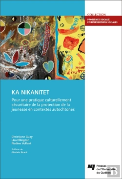 Bertrand.pt - Ka Nikanitet : Pour Une Pratique Culturellement Sécuritaire De La Protection De La Jeunesse En Contextes Autochtones