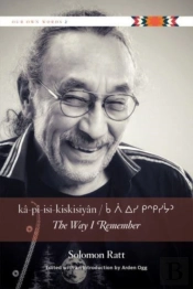 Ka-Pi-Isi-Kiskisiyan / The Way I Remember It