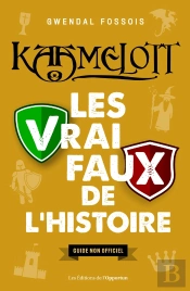 Kaamelott : Les Vrai  Faux De L'Histoire