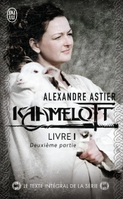 Kaamelott Tome 1 : Deuxième Partie