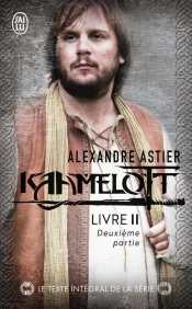 Kaamelott Tome 2 : Deuxième Partie