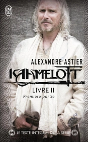 Kaamelott Tome 2 : Première Partie