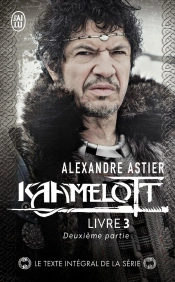 Kaamelott Tome 3 : Deuxième Partie