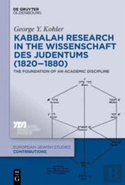 Kabbalah Research In The Wissenschaft Des Judentums (1820-1880)