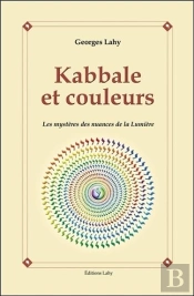 Kabbale Et Couleurs - Les Mysteres Des Nuances De La Lumiere