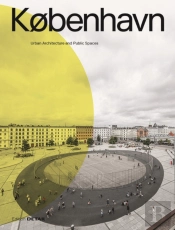 Kã˜Benhavn. Urban Architecture And Public Spaces