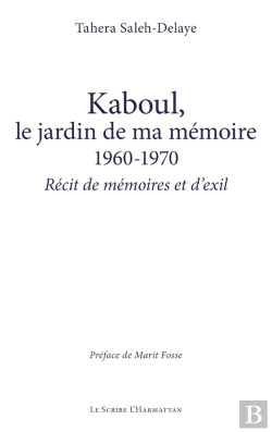 Bertrand.pt - Kaboul, Le Jardin De Ma Mémoire 1960-1970 : Récit De Mémoires Et D'Exil