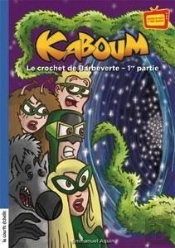 Kaboum V 26 Le Crochet De Barbeverte T.1