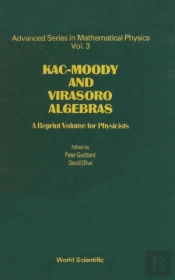 Kac-Moody And Virasoro Algebras: A Reprint Volume For Physicists