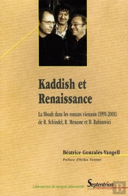 Bertrand.pt - Kaddish Et Renaissance ; La Shoah Dans Les Romans Viennois (1991-2001) De R. Schindel, R. Menasse Et D. Rabinovici