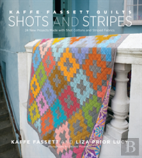 Kaffe Fassett Quilts Shots & Stripes