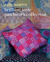Kaffe Fassett'S Brilliant Little Patchwork Collection